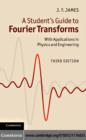 A Student's Guide to Fourier Transforms : With Applications in Physics and Engineering - eBook
