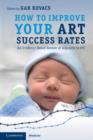 How to Improve your ART Success Rates : An Evidence-Based Review of Adjuncts to IVF - eBook