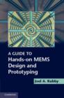 A Guide to Hands-on MEMS Design and Prototyping - eBook