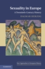 Sexuality in Europe : A Twentieth-Century History - eBook