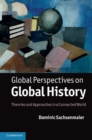 Global Perspectives on Global History : Theories and Approaches in a Connected World - eBook