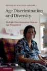 Age Discrimination and Diversity : Multiple Discrimination from an Age Perspective - eBook