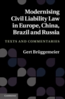 Modernising Civil Liability Law in Europe, China, Brazil and Russia : Texts and Commentaries - eBook