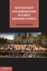 Witchcraft and Inquisition in Early Modern Venice - eBook