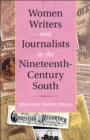 Women Writers and Journalists in the Nineteenth-Century South - eBook