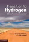 Transition to Hydrogen : Pathways toward Clean Transportation - eBook