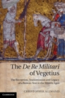 De Re Militari of Vegetius : The Reception, Transmission and Legacy of a Roman Text in the Middle Ages - eBook