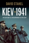 Kiev 1941 : Hitler's Battle for Supremacy in the East - eBook