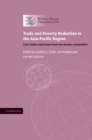 Trade and Poverty Reduction in the Asia-Pacific Region : Case Studies and Lessons from Low-income Communities - eBook
