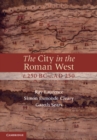 City in the Roman West, c.250 BC-c.AD 250 - eBook