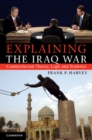 Explaining the Iraq War : Counterfactual Theory, Logic and Evidence - eBook