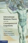 International Relations Theory and the Consequences of Unipolarity - eBook