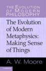 Evolution of Modern Metaphysics : Making Sense of Things - eBook
