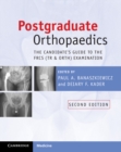 Postgraduate Orthopaedics : The Candidate's Guide to the FRCS (Tr and Orth) Examination - eBook