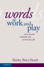 Words at Work and Play : Three Decades in Family and Community Life - eBook