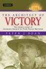 The Architect of Victory : The Military Career of Lieutenant General Sir Frank Horton Berryman - eBook