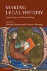 Making Legal History : Approaches and Methodologies - eBook