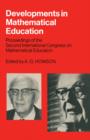 Developments in Mathematical Education : Proceedings of the Second International Congress on Mathematical Education - eBook