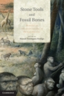 Stone Tools and Fossil Bones : Debates in the Archaeology of Human Origins - eBook