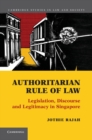 Authoritarian Rule of Law : Legislation, Discourse and Legitimacy in Singapore - eBook