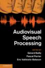 Audiovisual Speech Processing - eBook