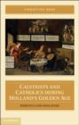 Calvinists and Catholics during Holland's Golden Age : Heretics and Idolaters - eBook