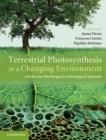Terrestrial Photosynthesis in a Changing Environment : A Molecular, Physiological, and Ecological Approach - eBook
