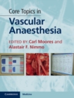Core Topics in Vascular Anaesthesia - eBook