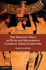 Pregnant Male as Myth and Metaphor in Classical Greek Literature - eBook