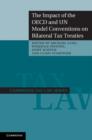 Impact of the OECD and UN Model Conventions on Bilateral Tax Treaties - eBook