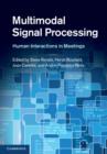 Multimodal Signal Processing : Human Interactions in Meetings - eBook