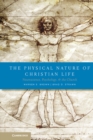 The Physical Nature of Christian Life : Neuroscience, Psychology, and the Church - eBook