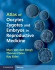 Atlas of Oocytes, Zygotes and Embryos in Reproductive Medicine - eBook