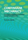 Continuum Mechanics : Constitutive Modeling of Structural and Biological Materials - eBook