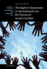The Right to Reparation in International Law for Victims of Armed Conflict - eBook