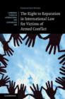 The Right to Reparation in International Law for Victims of Armed Conflict - eBook