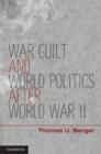 War, Guilt, and World Politics after World War II - eBook