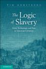 Logic of Slavery : Debt, Technology, and Pain in American Literature - eBook