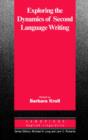 Exploring the Dynamics of Second Language Writing - eBook