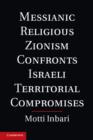 Messianic Religious Zionism Confronts Israeli Territorial Compromises - eBook