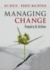 Managing Change : Enquiry and Action - eBook