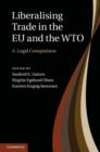 Liberalising Trade in the EU and the WTO : A Legal Comparison - eBook