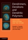 Dendrimers, Dendrons, and Dendritic Polymers : Discovery, Applications, and the Future - eBook