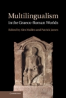 Multilingualism in the Graeco-Roman Worlds - eBook