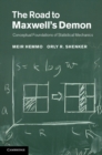 Road to Maxwell's Demon : Conceptual Foundations of Statistical Mechanics - eBook