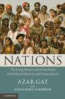 Nations : The Long History and Deep Roots of Political Ethnicity and Nationalism - eBook