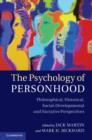The Psychology of Personhood : Philosophical, Historical, Social-Developmental, and Narrative Perspectives - eBook
