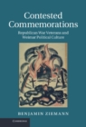 Contested Commemorations : Republican War Veterans and Weimar Political Culture - eBook