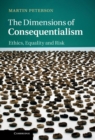 Dimensions of Consequentialism : Ethics, Equality and Risk - eBook