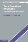 Zeta Functions of Graphs : A Stroll through the Garden - eBook